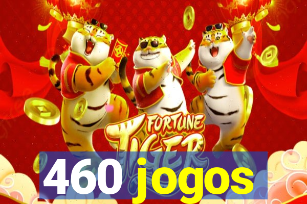 460 jogos